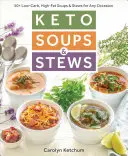 Ciorbe și tocănițe Keto - Keto Soups & Stews