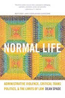 Viața normală: Violența administrativă, politica critică trans și limitele legii [Administrative Violence, Critical Trans Politics, and the Limits of Law - Normal Life: Administrative Violence, Critical Trans Politics, and the Limits of Law