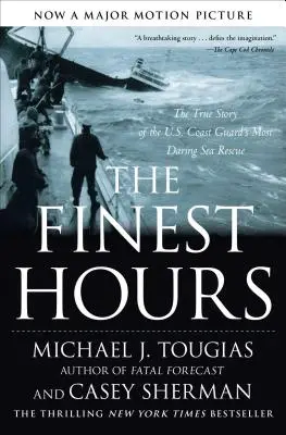Cele mai bune ore: The True Story of the U.S. Coast Guard's Most Daring Sea Rescue - The Finest Hours: The True Story of the U.S. Coast Guard's Most Daring Sea Rescue