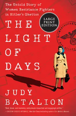 Lumina zilelor: The Untold Story of Women Resistance Fighters in Hitler's Ghettos - The Light of Days: The Untold Story of Women Resistance Fighters in Hitler's Ghettos
