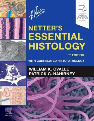 Istologia esențială a lui Netter - cu histopatologie corelativă - Netter's Essential Histology - With Correlated Histopathology