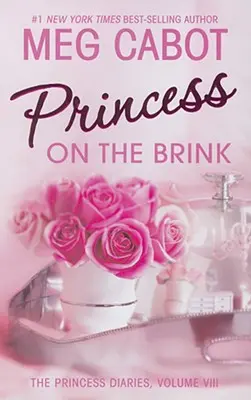 Jurnalele Prințesei, Volumul VIII: Prințesa pe marginea prăpastiei - The Princess Diaries, Volume VIII: Princess on the Brink
