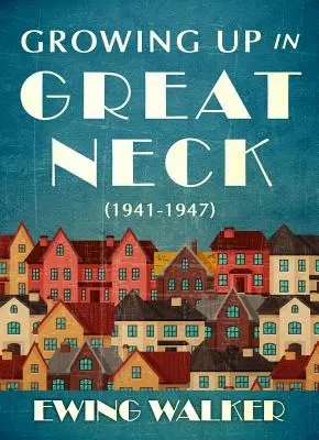 Crescând în Great Neck, 1941-1947 - Growing Up in Great Neck, 1941-1947