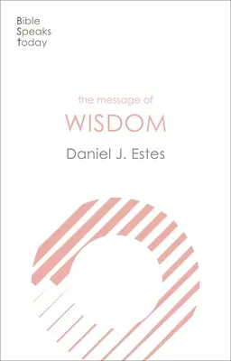 Mesajul înțelepciunii: Învățând și trăind calea Domnului - The Message of Wisdom: Learning And Living The Way Of The Lord