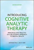 Introducere în terapia analitică cognitivă: Principiile și practica unei abordări relaționale a sănătății mintale - Introducing Cognitive Analytic Therapy: Principles and Practice of a Relational Approach to Mental Health