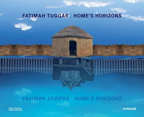 Fatimah Tuggar: Orizonturi de acasă - Fatimah Tuggar: Home's Horizons