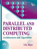 Calculul paralel și distribuit - Arhitecturi și algoritmi - Parallel and Distributed Computing - Architectures and Algorithms