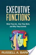 Funcțiile executive: Ce sunt, cum funcționează și de ce au evoluat - Executive Functions: What They Are, How They Work, and Why They Evolved
