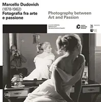 Marcello Dudovich (1878 - 1962) - Fotografia între artă și pasiune - Marcello Dudovich (1878 - 1962) - Photography between Art and Passion