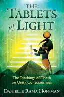 Tabletele de lumină: Învățăturile lui Thoth despre conștiința unității - The Tablets of Light: The Teachings of Thoth on Unity Consciousness