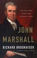John Marshall: Omul care a creat Curtea Supremă - John Marshall: The Man Who Made the Supreme Court
