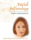 Reflexologia facială: Un manual de autoîngrijire - Facial Reflexology: A Self-Care Manual