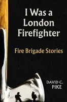 Am fost pompier la Londra - I was a London Firefighter