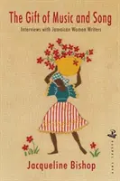 Darul muzicii și al cântecului: Interviuri cu scriitoare jamaicane - Gift of Music and Song: Interviews with Jamaican Women Writers