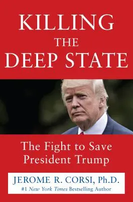 Killing the Deep State: Lupta pentru salvarea președintelui Trump - Killing the Deep State: The Fight to Save President Trump