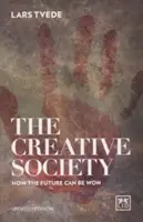 Societatea creativă: cum poate fi câștigat viitorul - The Creative Society: How the Future Can Be Won