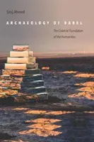 Arheologia lui Babel: Fundația colonială a științelor umaniste - Archaeology of Babel: The Colonial Foundation of the Humanities