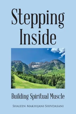 Stepping Inside: Construirea mușchilor spirituali - Stepping Inside: Building Spiritual Muscle
