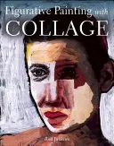 Pictură figurativă cu colaje - Figurative Painting with Collage