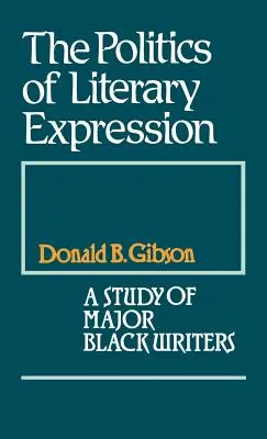 Politica expresiei literare: Un studiu al marilor scriitori de culoare - The Politics of Literary Expression: A Study of Major Black Writers