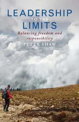 Leadership la limită: Echilibrul dintre libertate și responsabilitate - Leadership to the Limits: Balancing Freedom and Responsibility
