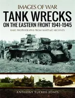Epavele de tancuri de pe Frontul de Est 1941-1945 - Tank Wrecks of the Eastern Front 1941-1945