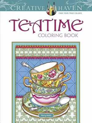 Carte de colorat Creative Haven Tea Time - Creative Haven Tea Time Coloring Book