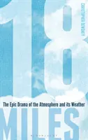 18 Miles - Drama epică a atmosferei și a vremii sale - 18 Miles - The Epic Drama of the Atmosphere and its Weather