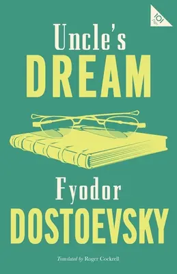 Visul unchiului: Traducere nouă - Uncle's Dream: New Translation