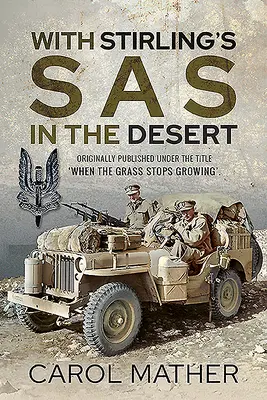 Cu SAS-ul lui Stirling în deșert: Când iarba nu mai crește - With Stirling's SAS in the Desert: When the Grass Stops Growing