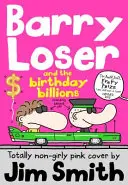 Barry Loser și miliardul aniversar (seria Barry Loser) - Barry Loser and the Birthday Billions (the Barry Loser Series)