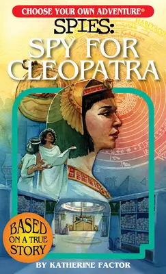 Alege-ți propria aventură Spioni: Spion pentru Cleopatra - Choose Your Own Adventure Spies: Spy for Cleopatra