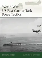 Al Doilea Război Mondial Tacticile Task Force ale portavioanelor rapide americane 1943-45 - World War II US Fast Carrier Task Force Tactics 1943-45