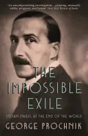Exilul imposibil - Stefan Zweig la capătul lumii - Impossible Exile - Stefan Zweig at the End of the World
