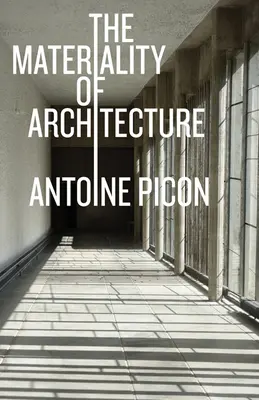 Materialitatea arhitecturii - The Materiality of Architecture