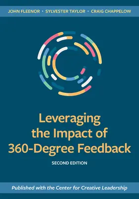 Leveraging the Impact of 360-Degree Feedback, ediția a doua - Leveraging the Impact of 360-Degree Feedback, Second Edition
