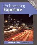 Înțelegerea expunerii [Cu carte de referință rapidă detașabilă] - Understanding Exposure [With Pullout Quick Reference Card]