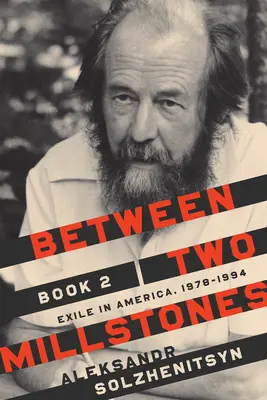 Între două pietre de moară, Cartea 2: Exil în America, 1978-1994 - Between Two Millstones, Book 2: Exile in America, 1978-1994