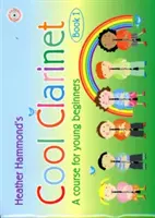 Cool Clarinet - Student - Un curs pentru tinerii începători Pre-Grade 1 - Cool Clarinet - Student - A Course for Young Beginners Pre-Grade 1