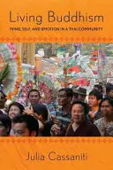 Buddhismul viu: Minte, sine și emoție într-o comunitate thailandeză - Living Buddhism: Mind, Self, and Emotion in a Thai Community