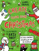 Create Your Own Christmas - Taie, pliază, construiește - tot ce ai nevoie pentru Crăciun! - Create Your Own Christmas - Cut, fold, construct - everything you need for Christmas!