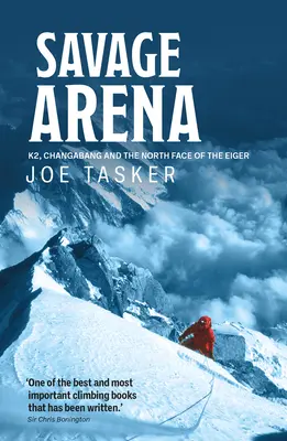 Savage Arena - K2, Changabang și fața nordică a Eigerului - Savage Arena - K2, Changabang and the North Face of the Eiger
