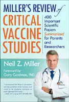 Miller's Review of Critical Vaccine Studies: 400 de lucrări științifice importante sintetizate pentru părinți și cercetători - Miller's Review of Critical Vaccine Studies: 400 Important Scientific Papers Summarized for Parents and Researchers