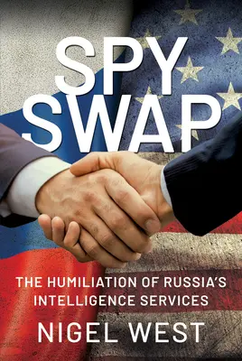 Spy Swap: Umilirea serviciilor de informații din Rusia - Spy Swap: The Humiliation of Russia's Intelligence Services