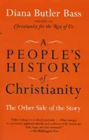 O istorie populară a creștinismului: Cealaltă parte a poveștii - A People's History of Christianity: The Other Side of the Story