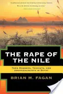 Răpirea Nilului: Hoți de morminte, turiști și arheologi în Egipt, revizuită și actualizată - The Rape of the Nile: Tomb Robbers, Tourists, and Archaeologists in Egypt, Revised and Updated