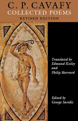 C. P. Cavafy: Collected Poems. - Ediție revizuită - C.P. Cavafy: Collected Poems. - Revised Edition