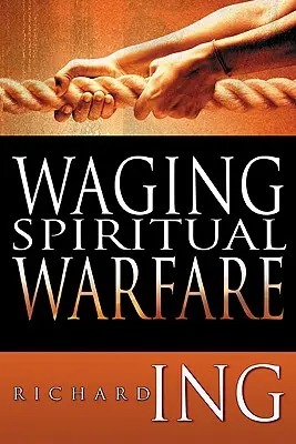 Waging Spiritual Warfare