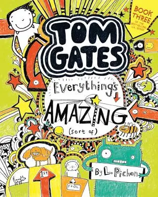 Tom Gates: Totul este uimitor (oarecum) - Tom Gates: Everything's Amazing (Sort Of)
