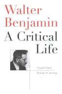 Walter Benjamin: O viață critică - Walter Benjamin: A Critical Life